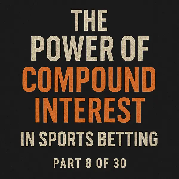 The Power of Compound Interest in Sports Betting