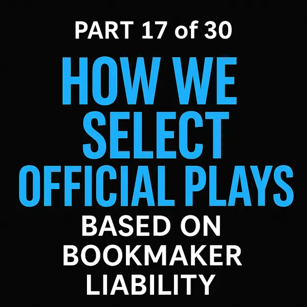 How We Select Official Plays Based on Bookmaker Liability